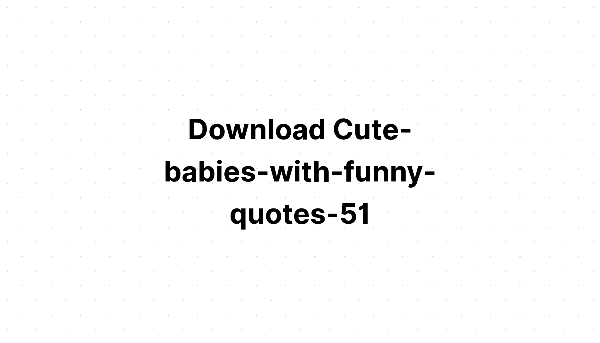 Download Funny Baby Saying Bundle?? SVG File
